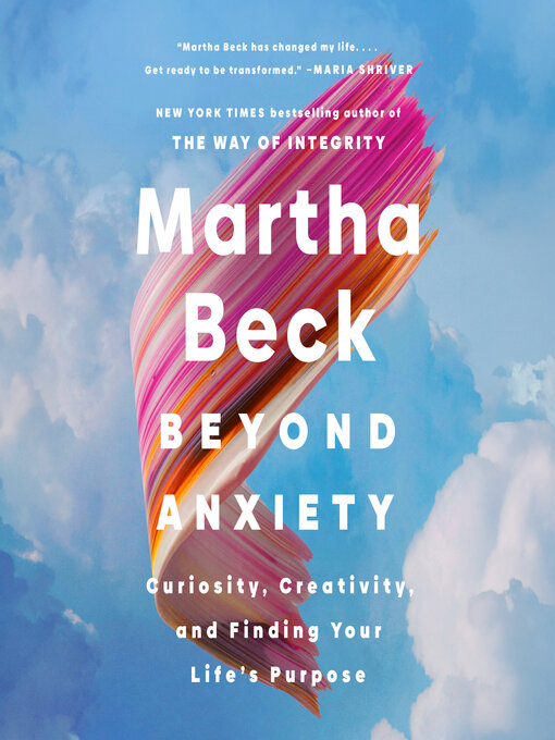 Title details for Beyond Anxiety by Martha Beck - Wait list